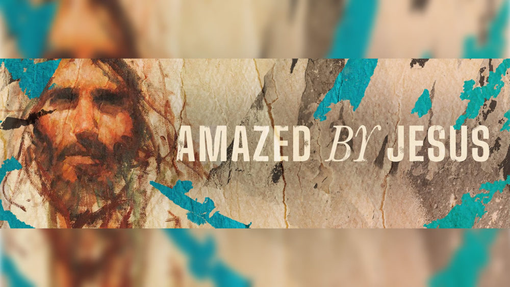 Amazed by Jesus