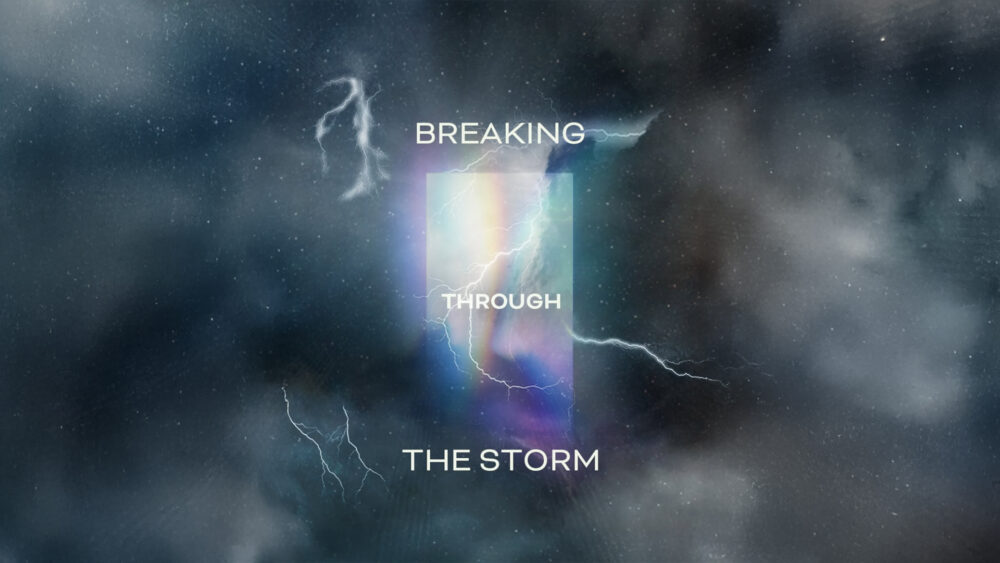 Breaking Through the Storm